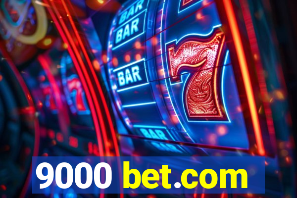 9000 bet.com